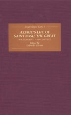 Aelfric’s Life of Saint Basil the Great: Background and Context
