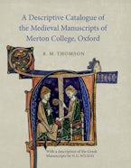 A Descriptive Catalogue of the Medieval Manuscripts of Merton College, Oxford