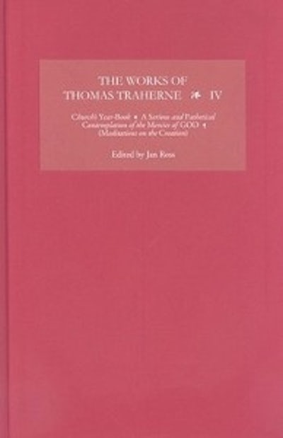The Works of Thomas Traherne IV