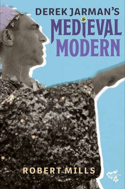Derek Jarmans Medieval Modern