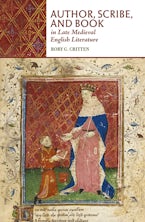 Author, Scribe, and Book in Late Medieval English Literature
