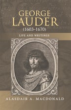 George Lauder (1603-1670): Life and Writings