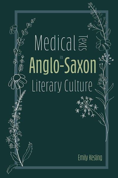 Medical Texts in Anglo-Saxon Literary Culture