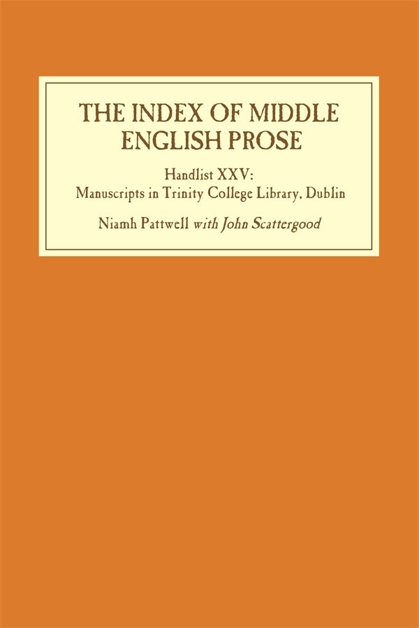 The Index of Middle English Prose: Handlist XXV - Boydell and Brewer