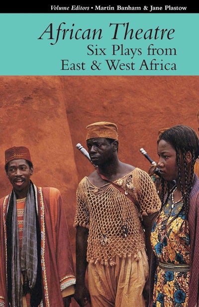 African Theatre 16: Six Plays from East & West Africa (African Edition)
