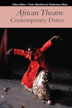 African Theatre 17: Contemporary Dance (African Edition)
