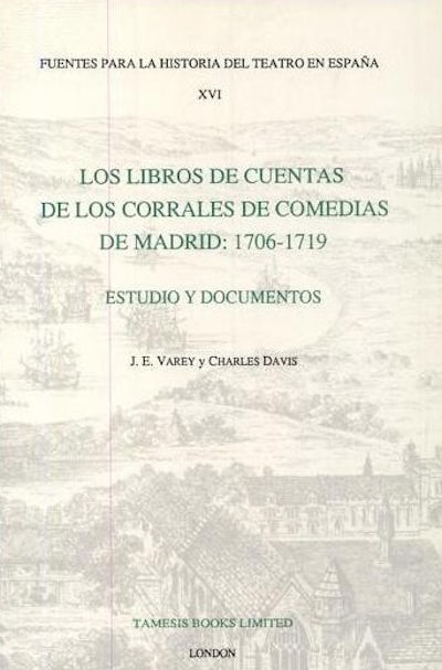 Los Libros de Cuentas de los Corrales de Comedias de Madrid: 1706-1719