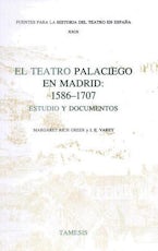 El Teatro Palaciego en Madrid: 1586-1707