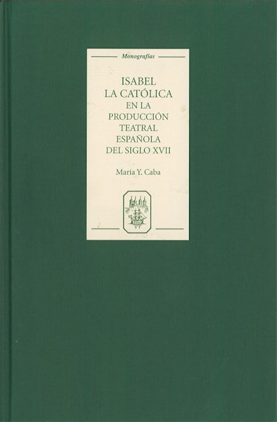 Isabel la Católica en la producción teatral española del siglo XVII