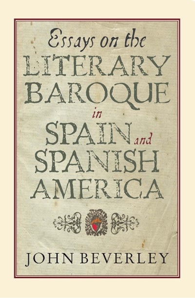 Essays on the Literary Baroque in Spain and Spanish America