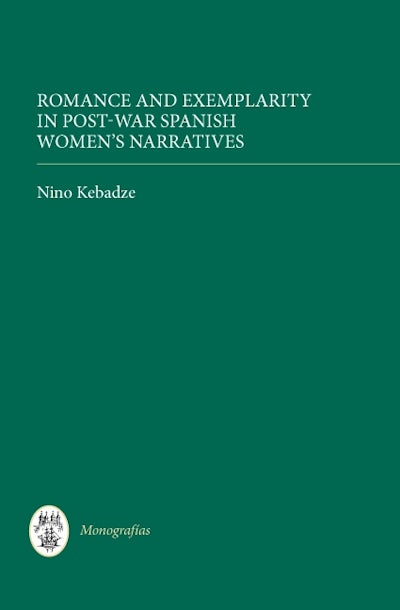 Romance and Exemplarity in Post-War Spanish Women’s Narratives