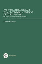 Painting, Literature and Film in Colombian Feminine Culture, 1940-2005
