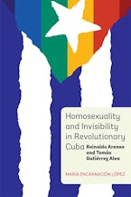 Homosexuality and Invisibility in Revolutionary Cuba