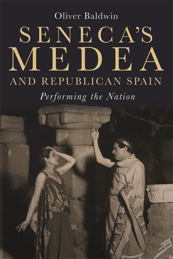 Seneca's Medea and Republican Spain - Boydell and Brewer