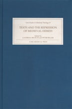 Texts and the Repression of Medieval Heresy
