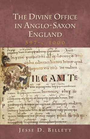 The Divine Office in Anglo-Saxon England, 